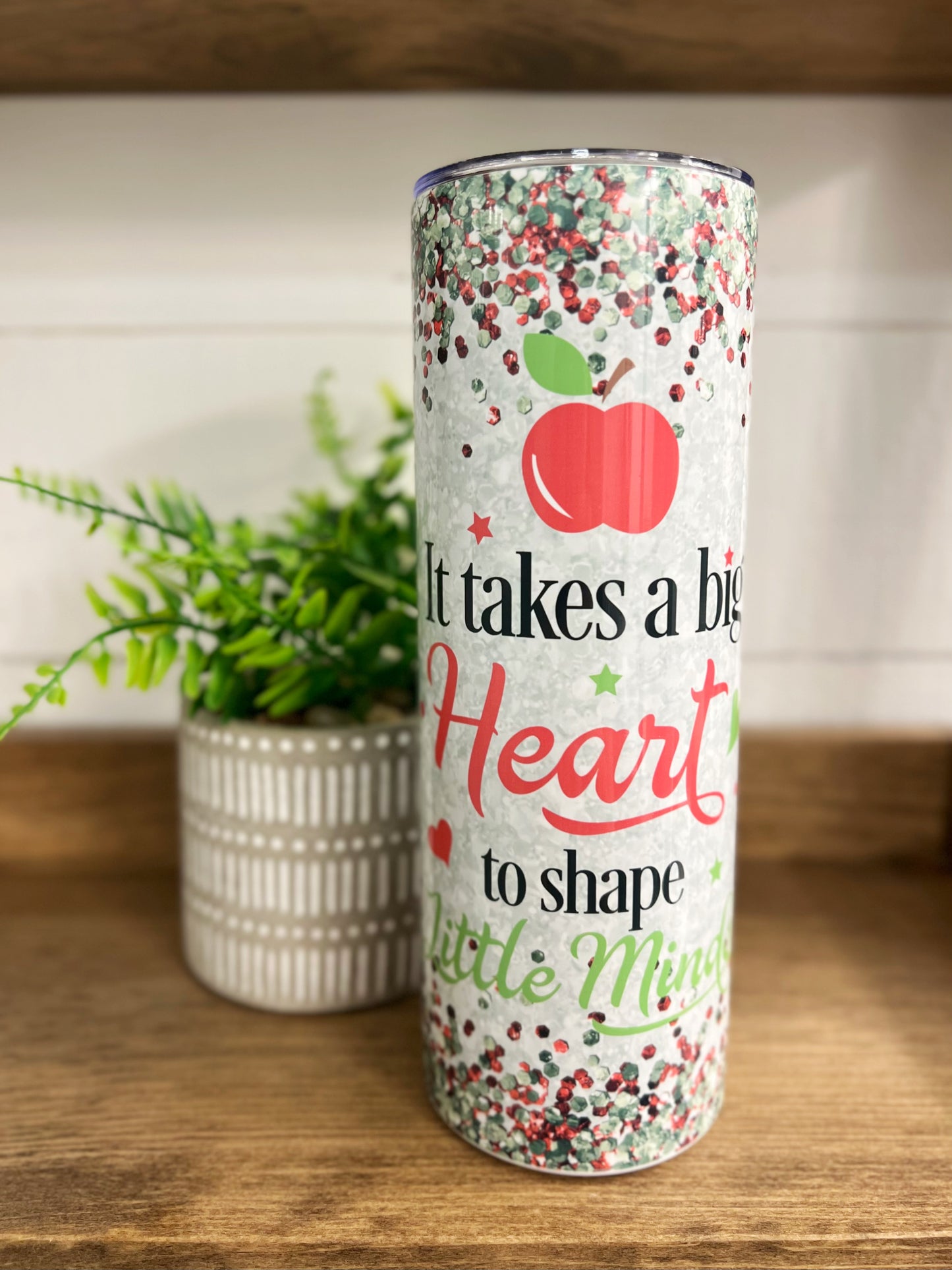 Big Heart To Shape Little Minds 20 oz Skinny Tumbler